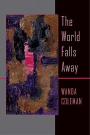 Cover of The World Falls Away by Wanda Coleman