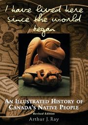 Front cover of I have lived here since the world began by Arthur J. Ray