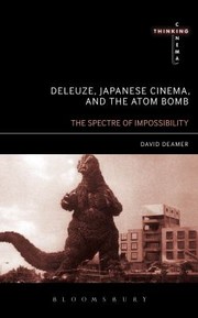 Front cover of Deleuze Japanese Cinema And The Atom Bomb by David Deamer