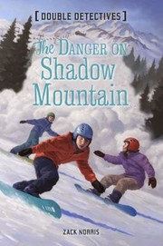 Cover of The Danger On Shadow Mountain by Zack Norris