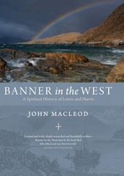 Front cover of Banner In The West A Spiritual History Of Lewis And Harris by John MacLeod
