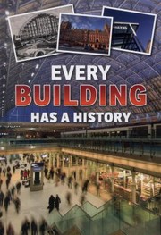 Front cover of Every Building Has A History by Andrew Langley