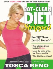 Front cover of The Eatclean Diet Stripped Peel Off Those Last 10 Pounds by Tosca Reno