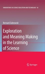 Front cover of Exploration And Meaning Making In The Learning Of Science by Bernard Zubrowski
