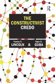 Cover of The Constructivist Credo by Yvonna S. Lincoln