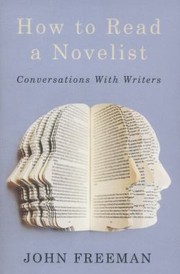 Cover of How To Read A Novelist by John Freeman