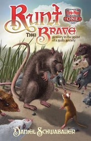 Front cover of Runt The Brave Bravery In The Midst Of A Bully Society by Daniel Schwabaeur