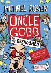 Front cover of Uncle Gobb and the Dread Shed by Michael Rosen