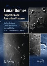Cover of Lunar Domes Properties And Formation Processes by Raffaello Lena