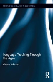 Cover of Language Teaching Through The Ages by Garon Wheeler