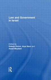 Front cover of Law And Government In Israel by Arye Naor