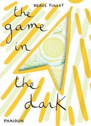 Cover of The Game In The Dark by Herve Tullet