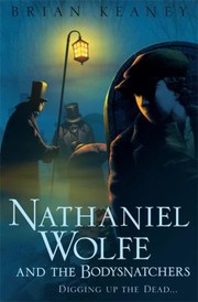 Front cover of Nathaniel Wolfe And The Bodysnatchers by Brian Keaney
