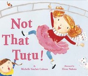 Cover of Not That Tutu by Michelle Sinclair Colman