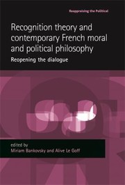 Front cover of Recognition Theory and Contemporary French Moral and Political Philosophy
            
                Reappraising the Political Hardcover by Miriam Bankovsky