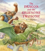 Front cover of The Dragon And The Gruesome Twosome by M. P. Robertson