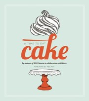Front cover of A Time to Eat Cake by Students of the 826 Valencia Writing Pro