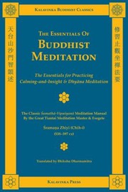 Cover of The Essentials Of Buddhist Meditation The Essentials For Practicing Calmingandinsight Dhyna Meditation The Classic Amathvipayan Meditation Manual By The Great Tiantai Meditation Master Exegete by Bhikshu Dharmamitra
