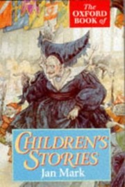 Front cover of The Oxford Book Of Childrens Stories by Jan Mark