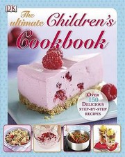 Front cover of The Ultimate Childrens Cookbook by Nicola Graimes