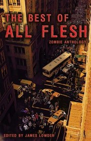 Cover of The Best Of All Flesh Zombie Anthology by James Lowder