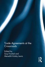 Front cover of Trade Agreements At The Crossroads by Meredith Lewis