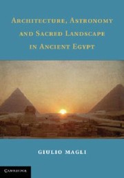 Cover of Architecture Astronomy And Sacred Landscape In Ancient Egypt by Giulio Magli
