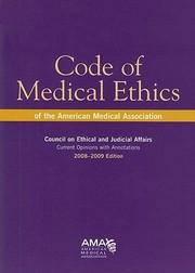 Cover of Code of Medical Ethics of the American Medical Association Council on Ethical and Judicial Affairs
Code of Medical Ethics Current Opinions with Annotations by American Medical Association