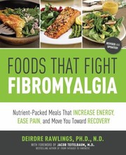 Cover of Foods That Fight Fibromyalgia Nutrientpacked Meals That Increase Energy Ease Pain And Move You Towards Recovery by Deirdre Rawlings