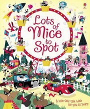 Front cover of Lots Of Mice To Spot by Louie Stowell
