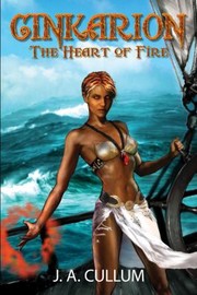 Front cover of Cinkarion The Heart Of Fire by J. A. Cullum