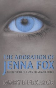 Front cover of The Adoration of Jenna Fox by Mary E. Pearson