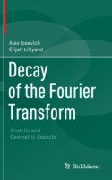 Front cover of Decay of the Fourier Transform by Alex Iosevich