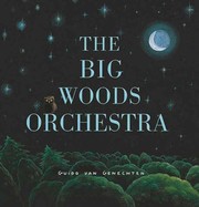 Front cover of The Big Woods Orchestra by Guido van Genechten