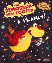 Cover of The Dinosaur That Pooped a Planet by Tom Fletcher