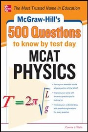 Front cover of Mcgrawhills 500 Mcat Physics Questions To Know By Test Day by Connie J. Wells