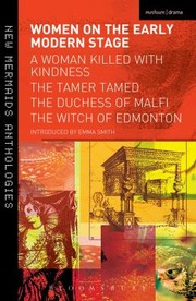 Front cover of Women On The Early Modern Stage A Woman Killed With Kindness The Tamer Tamed The Duchess Of Malfi The Witch Of Edmonton by Smith Emma