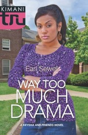 Front cover of Way Too Much Drama by Earl Sewell