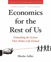 Front cover of Economics for the Rest of Us by Moshe Adler