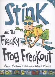 Front cover of Stink and the Freaky Frog Freakout by Megan McDonald