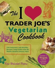 Front cover of The I Love Trader Joes Vegetarian Cookbook by Kris Holechek