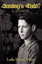 Front cover of Sundays Child A Memoir by Leslie Baruch Brent