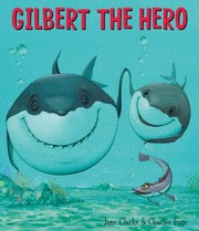 Cover of Gilbert the Hero by Jane Clarke