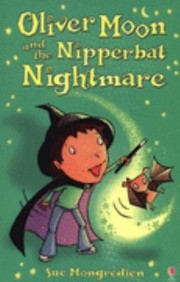 Front cover of Oliver Moon And The Nipperbat Nightmare by Sue Mongredien
