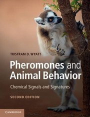 Front cover of Pheromones And Animal Behavior Chemical Signals And Signatures by Tristram D. Wyatt