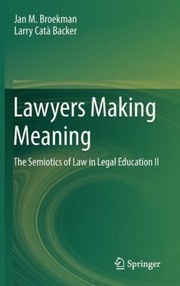 Cover of Lawyers Making Meaning The Semiotics Of Law In Legal Education Ii by Jan M. Broekman