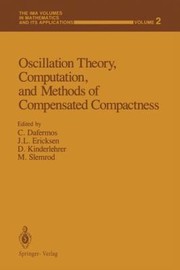 Front cover of Oscillation Theory, Computation, and Methods of Compensated Compactnes by Constantine Dafermos
