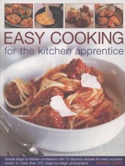 Front cover of Easy Cooking For The Kitchen Apprentice Simple Steps To Kitchen Confidence With 75 Fabulous Recipes For Every Occasion Shown In 275 Stagebystage Photographs by Bridget Jones