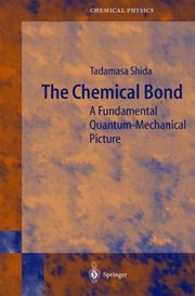 Front cover of The Chemical Bond A Fundamental Quantummechanical Picture by Tadamasa Shida