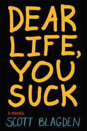 Cover of Dear Life You Suck by Scott Blagden